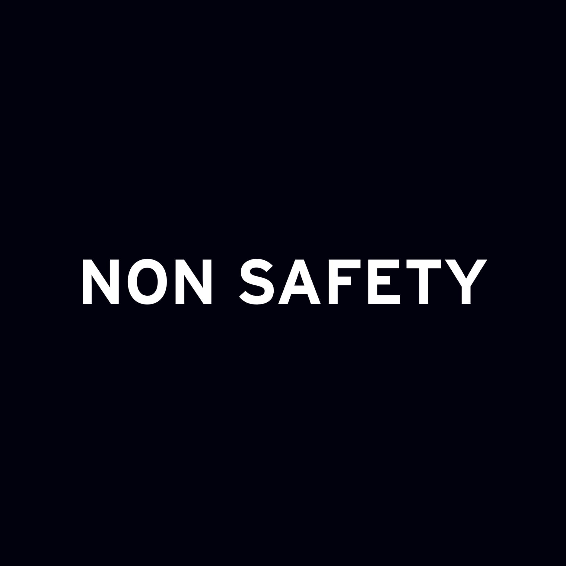 NON SAFETY